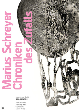 Plakat zur Ausstellung von Marius Schreyer in der Galerie M1 Kunstzone, Gera